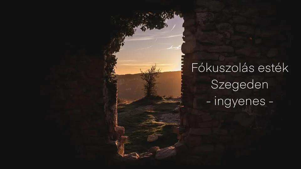 Fókuszolás esték - Augusztus 4. hétfő